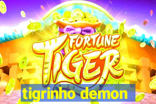 tigrinho demon